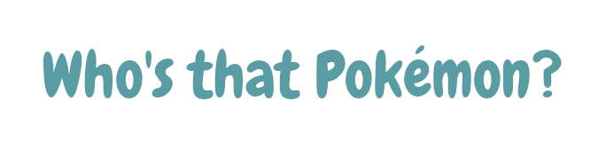 Who's that Pokémon?